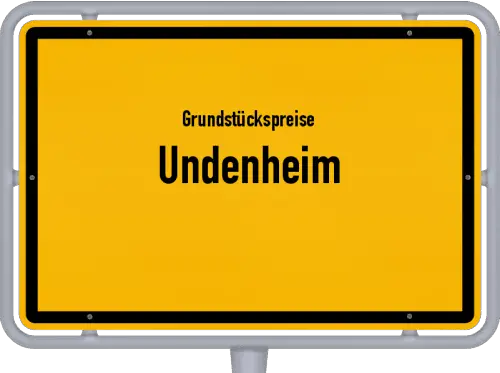 Grundstückspreise Undenheim - Ortsschild von Undenheim