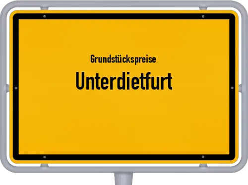 Grundstückspreise Unterdietfurt - Ortsschild von Unterdietfurt