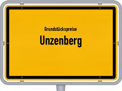 Grundstückspreise Unzenberg - Ortsschild von Unzenberg