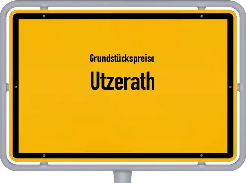 Grundstückspreise Utzerath - Ortsschild von Utzerath