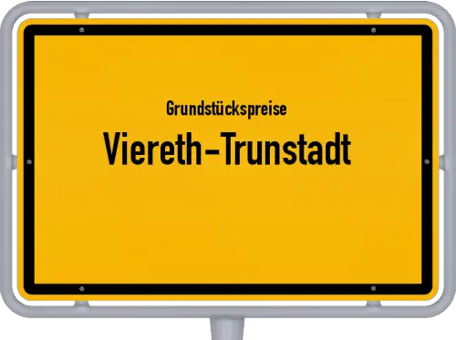 Grundstückspreise Viereth-Trunstadt - Ortsschild von Viereth-Trunstadt