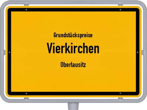 Grundstückspreise Vierkirchen (Oberlausitz) - Ortsschild von Vierkirchen (Oberlausitz)