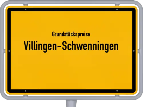 Grundstückspreise Villingen-Schwenningen - Ortsschild von Villingen-Schwenningen