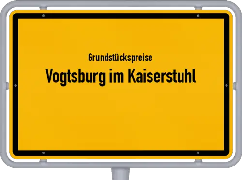 Grundstückspreise Vogtsburg im Kaiserstuhl - Ortsschild von Vogtsburg im Kaiserstuhl