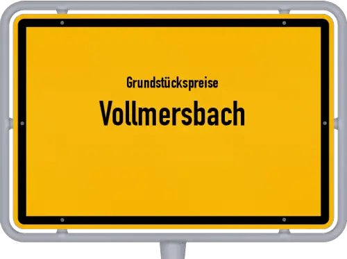 Grundstückspreise Vollmersbach - Ortsschild von Vollmersbach