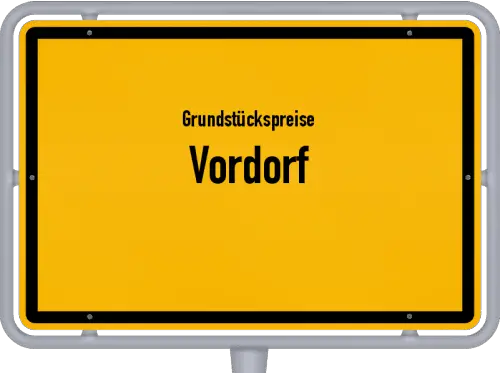 Grundstückspreise Vordorf - Ortsschild von Vordorf