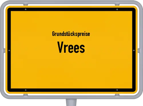 Grundstückspreise Vrees - Ortsschild von Vrees