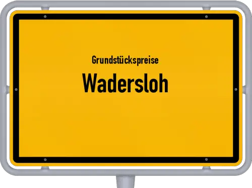 Grundstückspreise Wadersloh - Ortsschild von Wadersloh