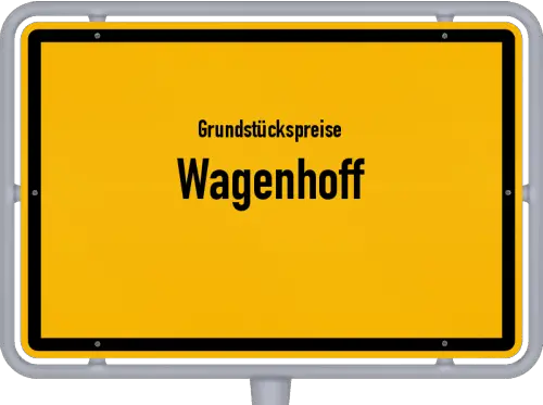 Grundstückspreise Wagenhoff - Ortsschild von Wagenhoff