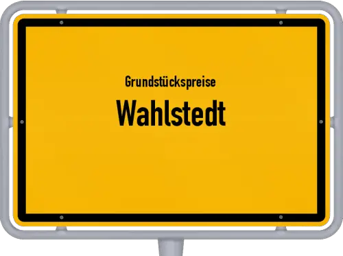 Grundstückspreise Wahlstedt - Ortsschild von Wahlstedt