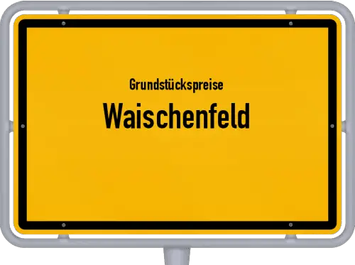 Grundstückspreise Waischenfeld - Ortsschild von Waischenfeld