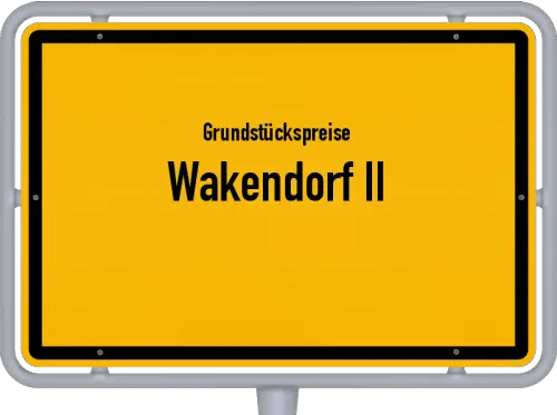 Grundstückspreise Wakendorf II - Ortsschild von Wakendorf II