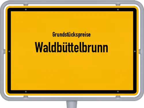 Grundstückspreise Waldbüttelbrunn - Ortsschild von Waldbüttelbrunn