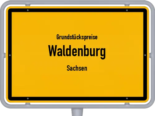 Grundstückspreise Waldenburg (Sachsen) - Ortsschild von Waldenburg (Sachsen)