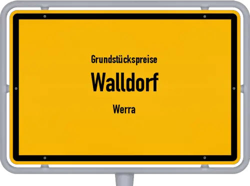 Grundstückspreise Walldorf (Werra) - Ortsschild von Walldorf (Werra)