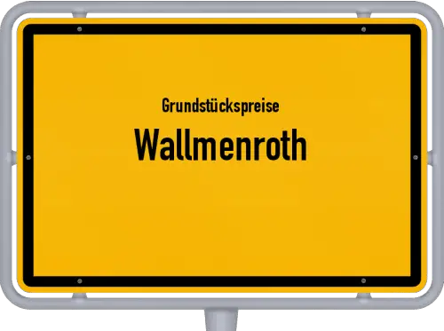 Grundstückspreise Wallmenroth - Ortsschild von Wallmenroth