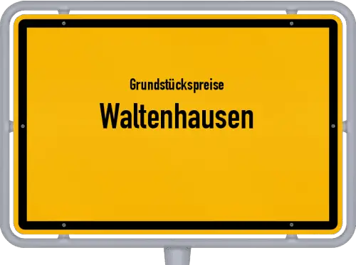 Grundstückspreise Waltenhausen - Ortsschild von Waltenhausen