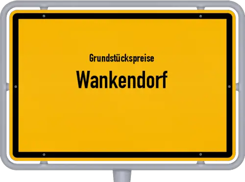 Grundstückspreise Wankendorf - Ortsschild von Wankendorf