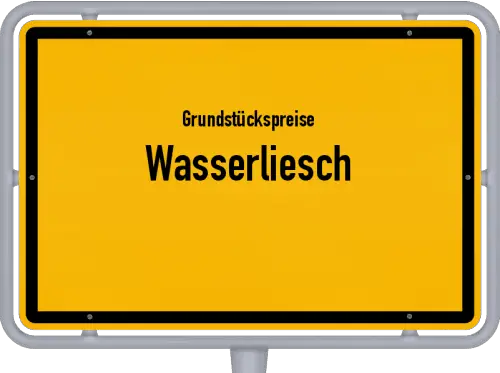 Grundstückspreise Wasserliesch - Ortsschild von Wasserliesch