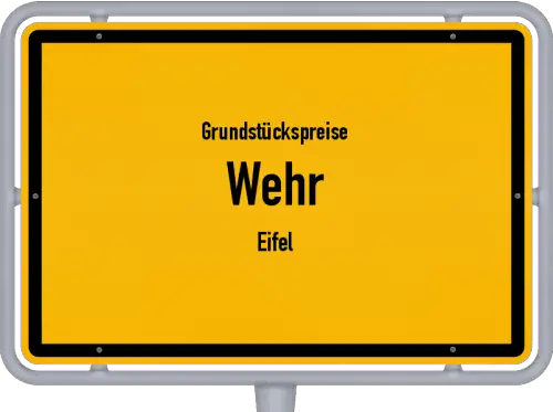 Grundstückspreise Wehr (Eifel) - Ortsschild von Wehr (Eifel)