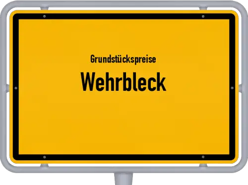 Grundstückspreise Wehrbleck - Ortsschild von Wehrbleck