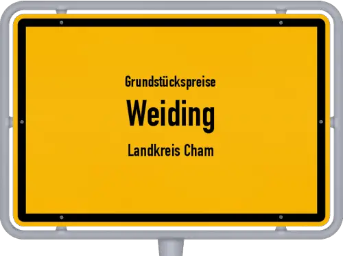 Grundstückspreise Weiding (Landkreis Cham) - Ortsschild von Weiding (Landkreis Cham)