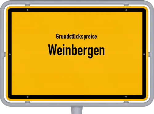 Grundstückspreise Weinbergen - Ortsschild von Weinbergen