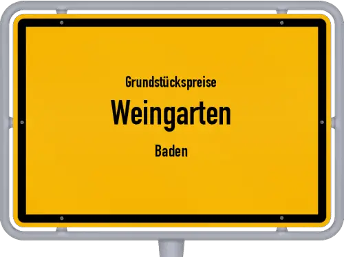 Grundstückspreise Weingarten (Baden) - Ortsschild von Weingarten (Baden)