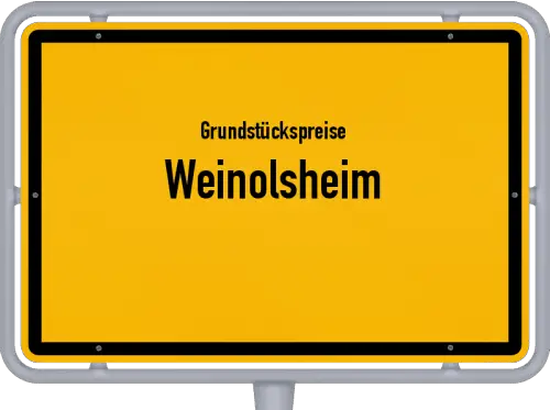 Grundstückspreise Weinolsheim - Ortsschild von Weinolsheim