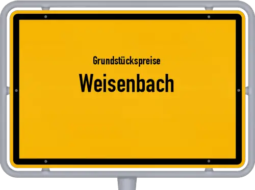 Grundstückspreise Weisenbach - Ortsschild von Weisenbach