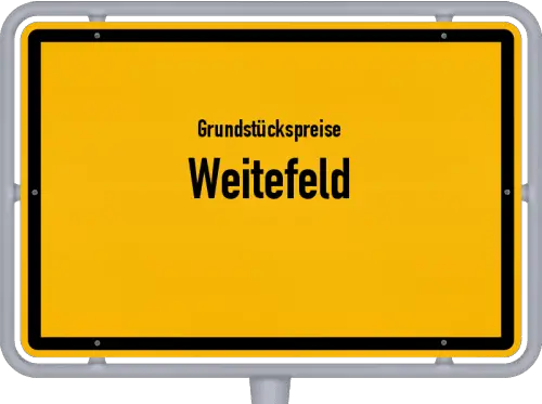 Grundstückspreise Weitefeld - Ortsschild von Weitefeld