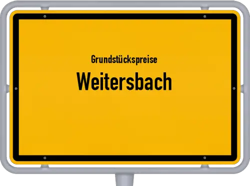 Grundstückspreise Weitersbach - Ortsschild von Weitersbach