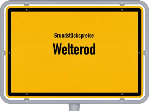 Grundstückspreise Welterod - Ortsschild von Welterod