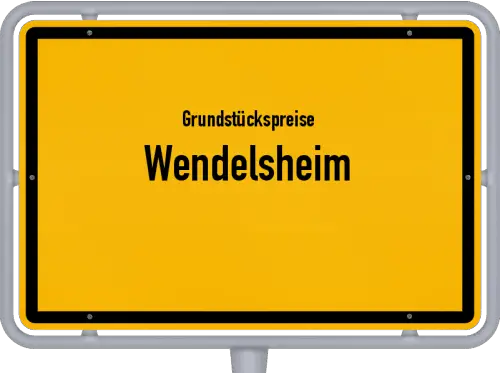 Grundstückspreise Wendelsheim - Ortsschild von Wendelsheim