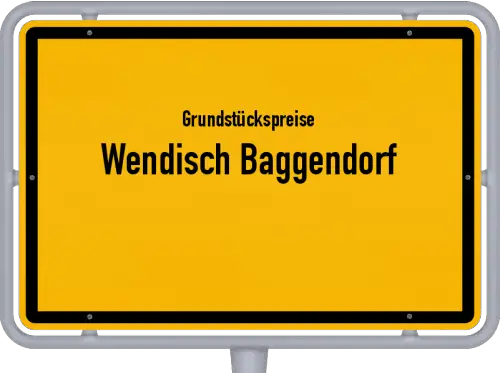 Grundstückspreise Wendisch Baggendorf - Ortsschild von Wendisch Baggendorf