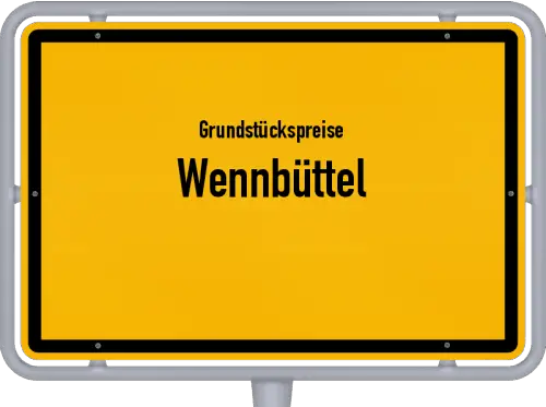 Grundstückspreise Wennbüttel - Ortsschild von Wennbüttel