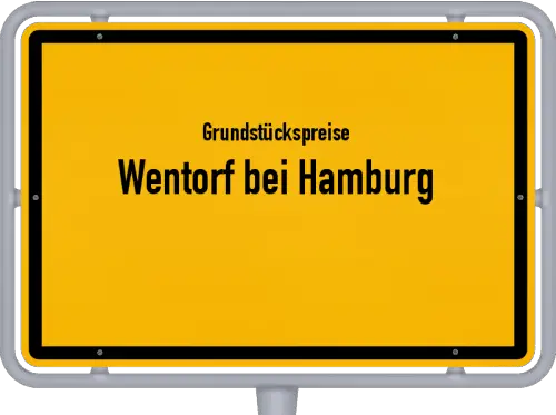 Grundstückspreise Wentorf bei Hamburg - Ortsschild von Wentorf bei Hamburg