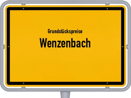 Grundstückspreise Wenzenbach - Ortsschild von Wenzenbach