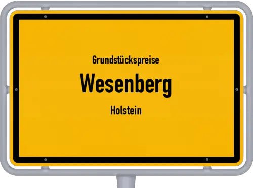 Grundstückspreise Wesenberg (Holstein) - Ortsschild von Wesenberg (Holstein)