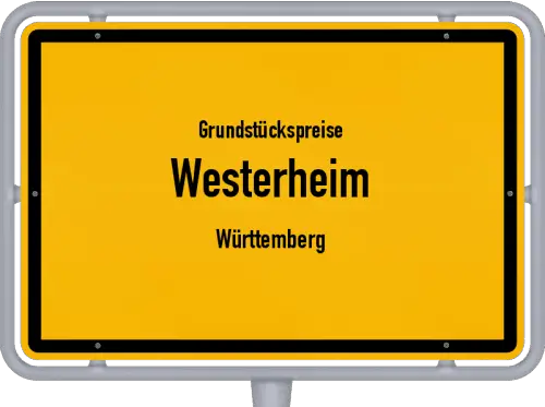 Grundstückspreise Westerheim (Württemberg) - Ortsschild von Westerheim (Württemberg)