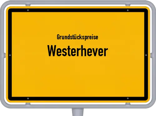 Grundstückspreise Westerhever - Ortsschild von Westerhever