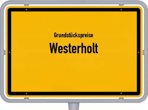 Grundstückspreise Westerholt - Ortsschild von Westerholt