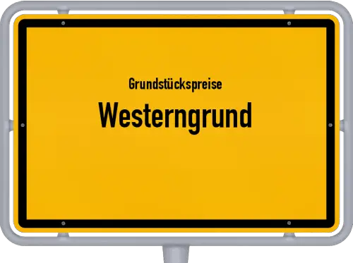 Grundstückspreise Westerngrund - Ortsschild von Westerngrund