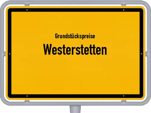 Grundstückspreise Westerstetten - Ortsschild von Westerstetten