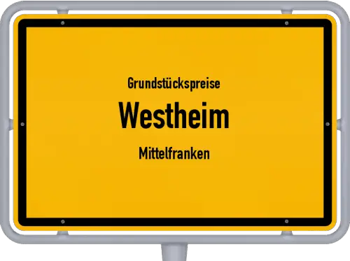 Grundstückspreise Westheim (Mittelfranken) - Ortsschild von Westheim (Mittelfranken)