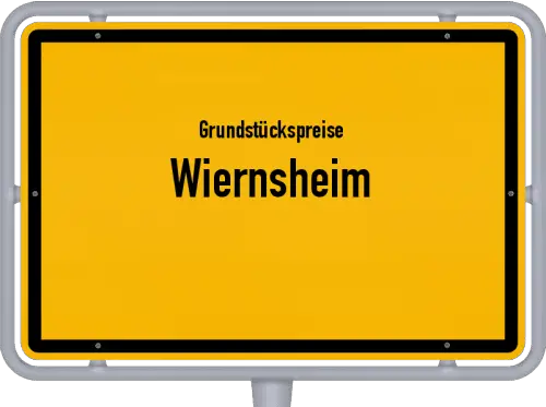 Grundstückspreise Wiernsheim - Ortsschild von Wiernsheim