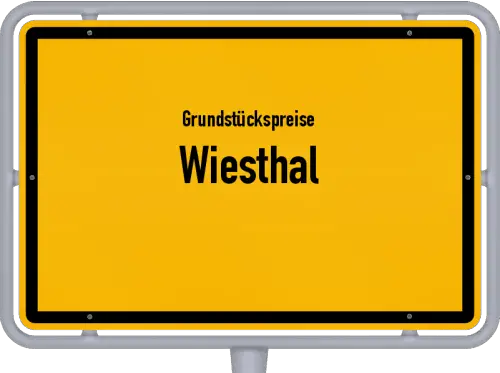 Grundstückspreise Wiesthal - Ortsschild von Wiesthal