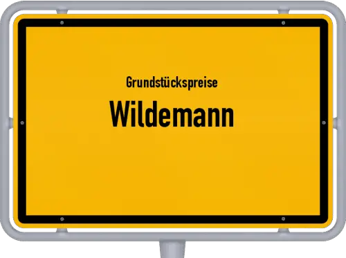 Grundstückspreise Wildemann - Ortsschild von Wildemann