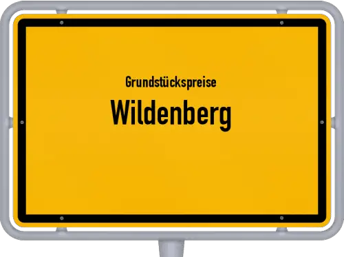 Grundstückspreise Wildenberg - Ortsschild von Wildenberg