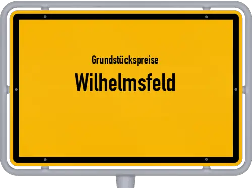 Grundstückspreise Wilhelmsfeld - Ortsschild von Wilhelmsfeld